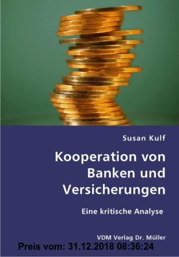 Gebr. - Kooperation von Banken und Versicherungen: Eine kritische Analyse