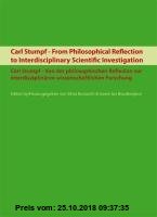 Gebr. - Carl Stumpf - From Philosophical Reflection to Interdisciplinary Scientific Investigation / Carl Stumpf - Von der philosophischen Reflexion zu