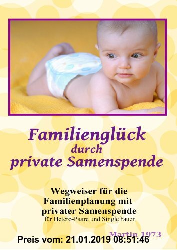 Gebr. - Familienglück durch private Samenspende - Wegweiser für die Familienplanung mit privater Samenspende für Hetero-Paare und Singlefrauen