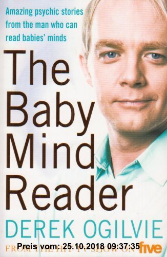 The Baby Mind Reader: Amazing Psychic Stories from the Man Who Can Read Babies' Minds