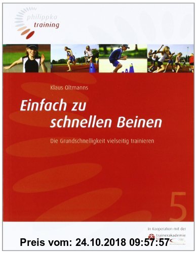 Gebr. - Einfach zu schnellen Beinen: Die Grundschnelligkeit vielseitig trainieren