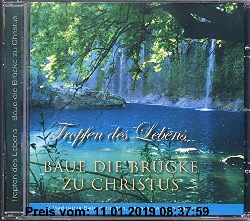 Gebr. - Tropfen des Lebens: Baue die Brücke zu Christus