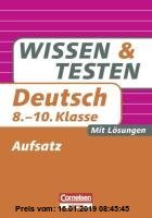 Gebr. - Wissen und Testen Deutsch 8.-10. Schuljahr. Aufsatz: Buch mit Lösungen