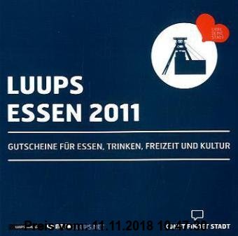 Gebr. - LUUPS - ESSEN 2011: Gutscheine für Essen, Trinken, Freizeit und Kultur