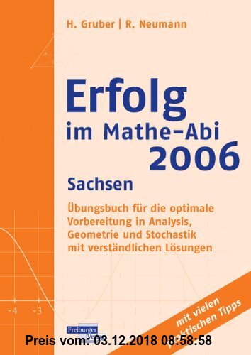 Gebr. - Erfolg im Mathe-Abi 2006 Sachsen: Übungsbuch für die optimale Vorbereitung in Analysis, Geometrie und Stochastik mit verständlichen Lösungen