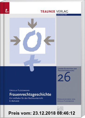 Frauenrechtsgeschichte (f. Österreich) (Linzer Schriftenreihe zur Frauenforschung)