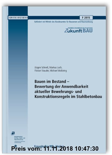 Gebr. - Bauen im Bestand - Bewertung der Anwendbarkeit aktueller Bewehrungs- und Konstruktionsregeln im Stahlbetonbau. Abschlussbericht