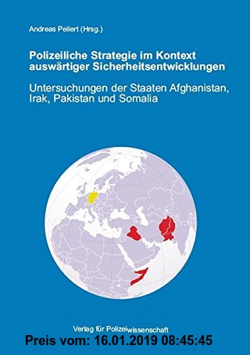 Gebr. - Polizeiliche Strategie im Kontext auswärtiger Sicherheitsentwicklungen: Untersuchungen der Staaten Afghanistan, Irak, Pakistan und Somalia