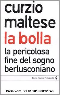 Gebr. - La bolla. La pericolosa fine del sogno berlusconiano