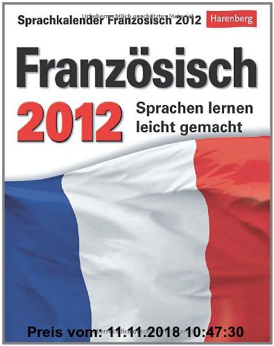 Gebr. - Sprachkalender Französisch 2012: Sprachen lernen leicht gemacht: Übungen, Dialoge, Geschichten