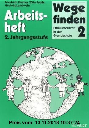 Gebr. - Wege finden - Ethikunterricht in der Grundschule. Ausgabe Neue Rechtschreibung. Ausgabe für Thüringen, Sachsen, Sachsen-Anhalt: Wege finden, A