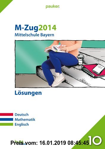 Gebr. - pauker. / M-Zug 2014 - Mittelschule Bayern Lösungen: Deutsch, Mathematik, Englisch