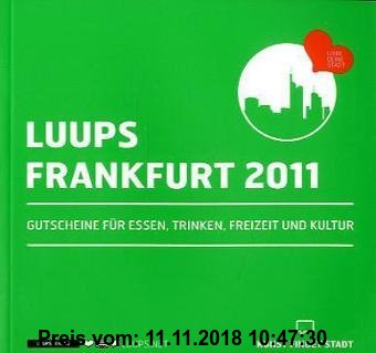 Gebr. - LUUPS - FRANKFURT 2011: Gutscheine für Essen, Trinken, Freizeit und Kultur