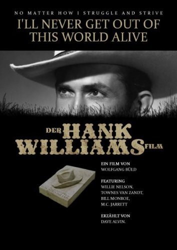 Gebr. - HANK WILLIAMS I'll Never Get Out Of This World Alive - Der Hank Williams Film