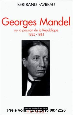 Gebr. - Georges Mandel. Ou la passion de la République (1885-1944)