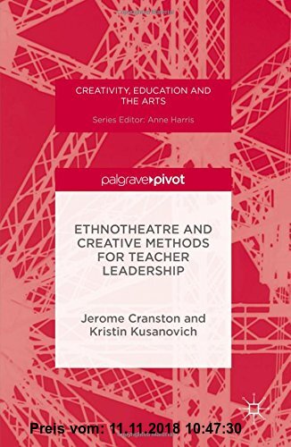 Gebr. - Ethnotheatre and Creative Methods for Teacher Leadership (Creativity, Education and the Arts)