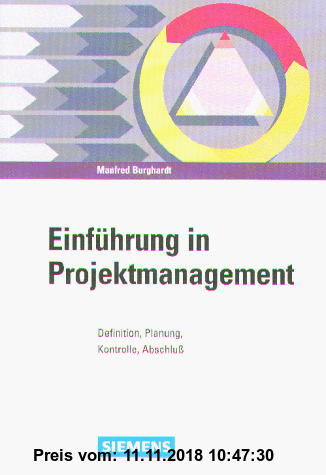 Einführung in Projektmanagement: Definition, Planung, Kontrolle, Abschlu?
