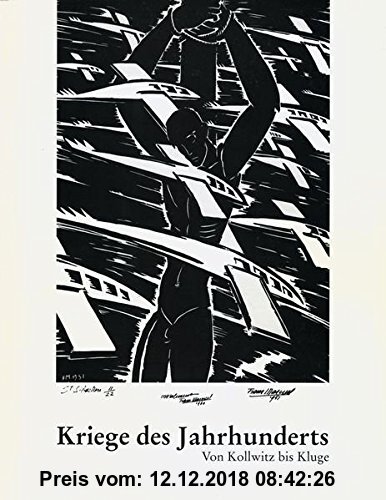 Gebr. - Kriege des Jahrhunderts: Von Kollwitz bis Kluge