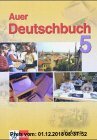 Das Auer Deutschbuch: Ein kombiniertes Sprach- und Lesebuch. Nach dem neuen bayerischen Hauptschullehrplan