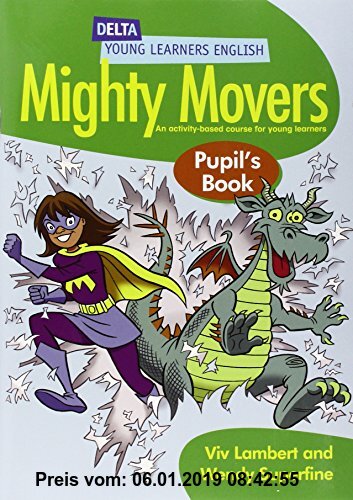Gebr. - MIGHTY MOVERS. PUPIL'S BOOK: An Activity-based Course for Young Learners (Delta Young Learners English)