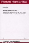Gebr. - Albert Schweitzer. Ethik als konkrete Humanität