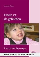 Gebr. - Neele ist da geblieben: Portraits und Reportagen