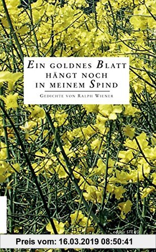 Gebr. - Ein goldenes Blatt hängt noch in meinem Spind: Ausgewählte Gedichte von Ralph Wiener 1939-1997 (Edition STEKO - Literarische Reihe)