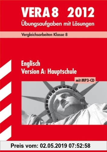 Gebr. - Vergleichsarbeiten VERA 8. Klasse; VERA 8 Englisch Version A: Hauptschule mit MP3-CD 2012; Übungsaufgaben mit Lösungen.
