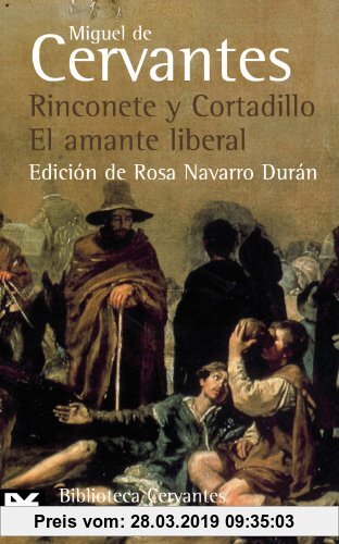 Gebr. - Rinconete y Cortadillo ; El amante liberal : novelas ejemplares (El Libro De Bolsillo - Bibliotecas De Autor - Biblioteca Cervantes, Band 354)