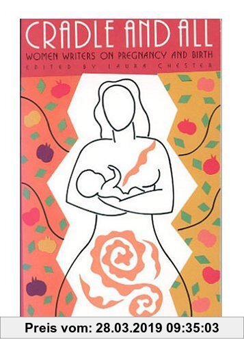 Gebr. - Cradle and All: Women Writers on Pregnancy and Birth