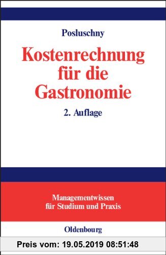 Gebr. - Kostenrechnung für die Gastronomie: mit Fallstudie aus der Unternehmensberatung
