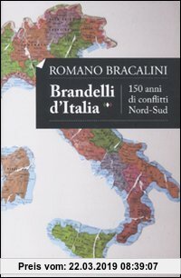 Gebr. - Brandelli d'Italia. 150 anni di conflitti Nord-Sud