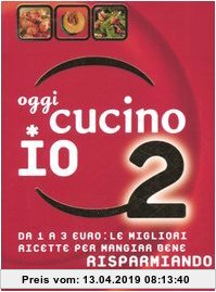 Gebr. - Oggi cucino io. Da 1 a 3 euro: le migliori ricette per mangiar bene risparmiando