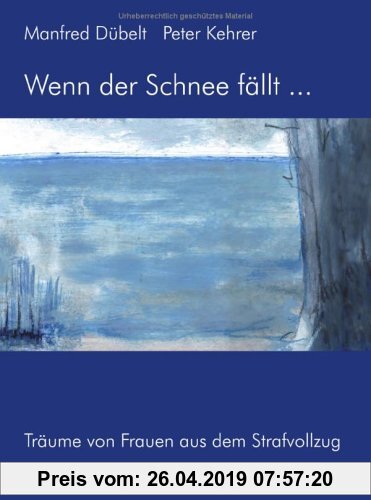 Gebr. - Wenn der Schnee fällt... Träume von Frauen aus dem Strafvollzug