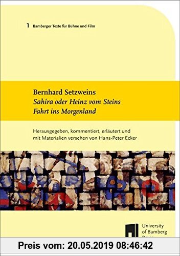 Gebr. - Bernhard Setzweins Sahira oder Heinz vom Steins Fahrt ins Morgenland (Bamberger Texte für Bühne und Film)