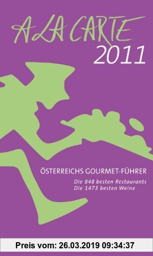 Gebr. - Österreich A la Carte 2011: Österreichs Gourmet Führer: Österreichs Gourmet Führer 2011 / Hotel-Guide 2010/2011