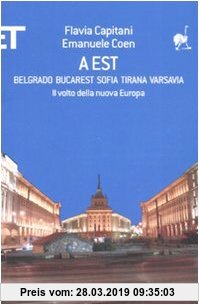 Gebr. - A Est. Belgrado, Bucarest, Sofia, Tirana, Varsavia. Il volto della nuova Europa