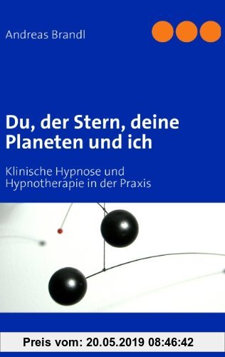Gebr. - Du, der Stern, deine Planeten und ich: Klinische Hypnose und Hypnotherapie in der Praxis