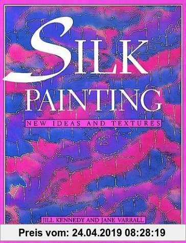Gebr. - Silk Painting: New Ideas and Textures