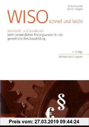 WISO schnell und leicht: Wirtschafts- und Sozialkunde - leicht verständliches Prüfungswissen für die gewerbliche Berufsausbildung