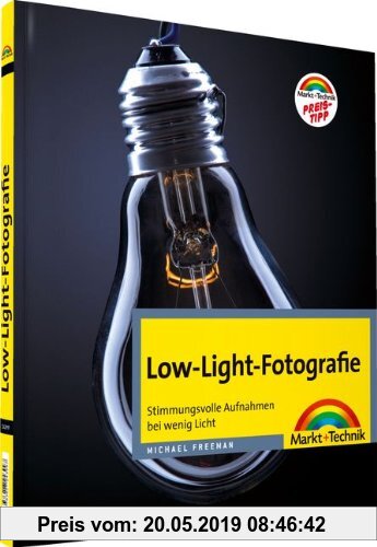 Gebr. - Low-Light-Fotografie: Stimmungsvolle Aufnahmen bei wenig Licht (Digital fotografieren)