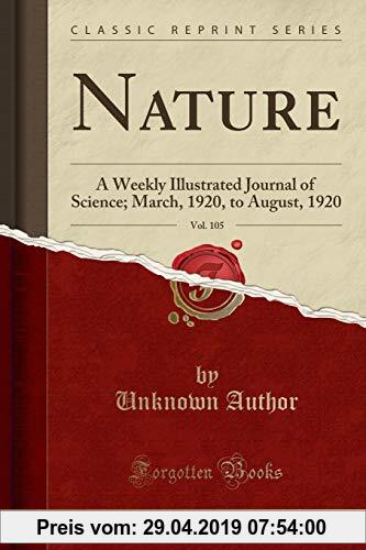 Gebr. - Nature, Vol. 105: A Weekly Illustrated Journal of Science; March, 1920, to August, 1920 (Classic Reprint)