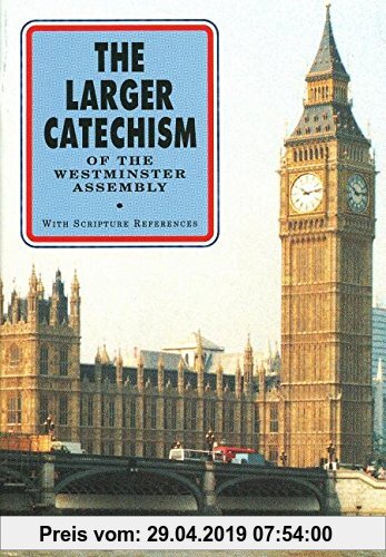 Gebr. - The Larger Catechism of the Westminster Assembly: With Scripture References