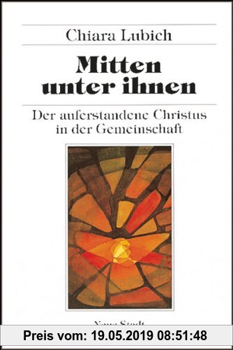 Gebr. - Mitten unter ihnen: Der auferstandene Christus in der Gemeinschaft