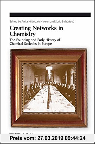 Gebr. - Creating Networks in Chemistry: The Founding and Early History of Chemical Societies in Europe (Special Publication)