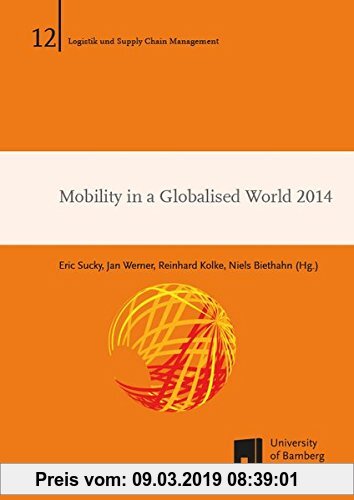 Gebr. - Mobility in a Globalised World 2014 (Schriftenreihe Logistik und Supply Chain Management)