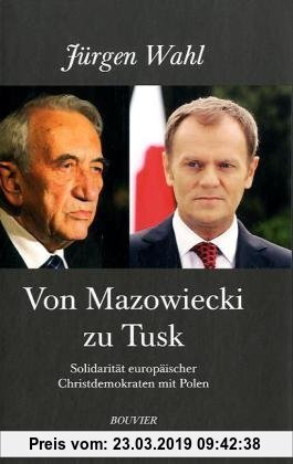 Gebr. - Von Mazowiecki zu Tusk: Solidarität europäischer Christdemokraten mit Polen