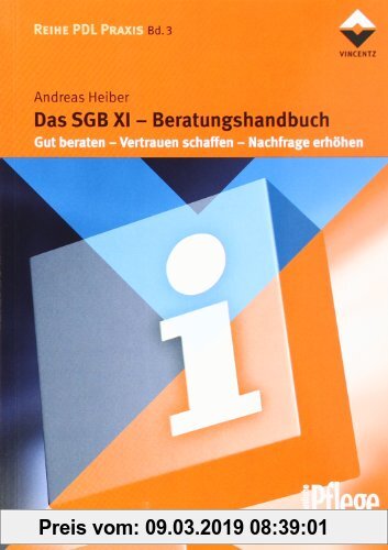 Gebr. - Das SGB XI - Beratungshandbuch: Gut beraten - Vertrauen schaffen - Nachfrage erhöhen