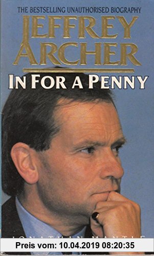 In for a Penny: Unauthorized Biography of Jeffrey Archer