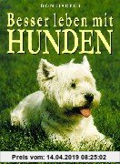 Gebr. - Besser leben mit Hunden. Alles, was Sie über Hunde wissen müssen